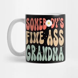 Somebody's Fine Ass Grandma Gift For Women Mother day Mug